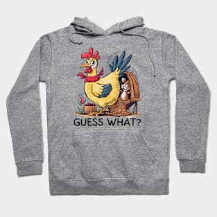 Guess What Chicken Butt Hoodie